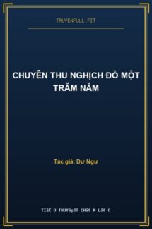 Chuyên Thu Nghịch Đồ Một Trăm Năm