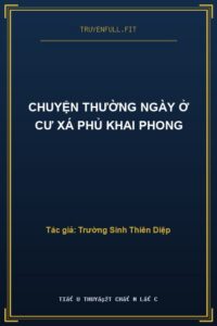 Chuyện Thường Ngày Ở Cư Xá Phủ Khai Phong