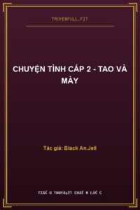 Chuyện Tình Cấp 2 – Tao Và Mày