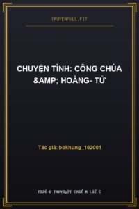 Chuyện Tình: Công Chúa & Hoàng­ Tử