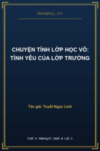 Chuyện Tình Lớp Học Võ: Tình Yêu Của Lớp Trưởng