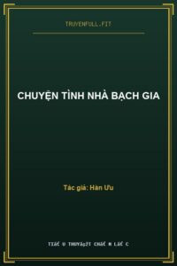 Chuyện Tình Nhà Bạch Gia