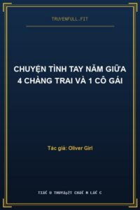 Chuyện Tình Tay Năm Giữa 4 Chàng Trai Và 1 Cô Gái