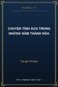 Chuyện Tình Xưa Trong Những Năm Thành Hóa
