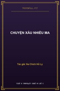Chuyện Xấu Nhiều Ma