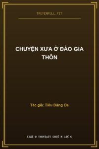 Chuyện Xưa Ở Đào Gia Thôn