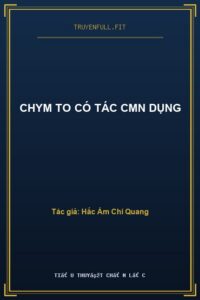 Chym To Có Tác CMN Dụng