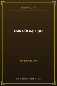 CMN Đời Đại Học!