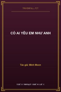Có Ai Yêu Em Như Anh