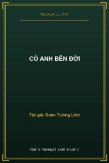 Có Anh Bên Đời
