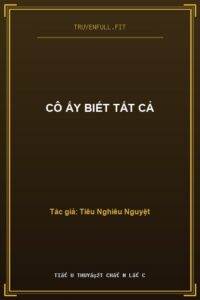Cô Ấy Biết Tất Cả