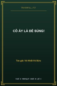 Cô Ấy Là Để Sủng!