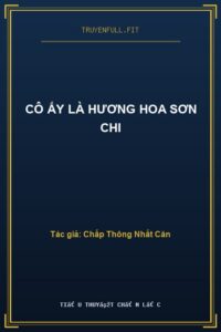 Cô Ấy Là Hương Hoa Sơn Chi