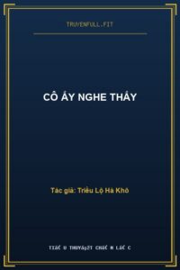 Cô Ấy Nghe Thấy