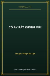 Cô Ấy Rất Không Vui!