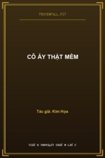 Cô Ấy Thật Mềm