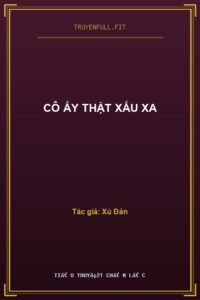 Cô Ấy Thật Xấu Xa
