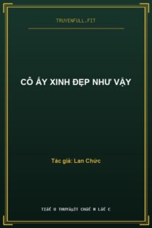Cô Ấy Xinh Đẹp Như Vậy