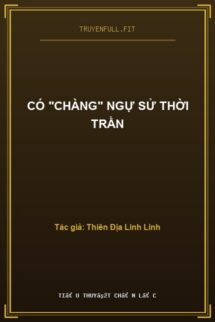 Có “Chàng” Ngự Sử Thời Trần