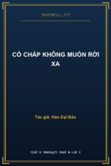Cố Chấp Không Muốn Rời Xa