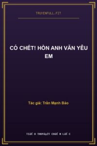 Có Chết! Hồn Anh Vẫn Yêu Em