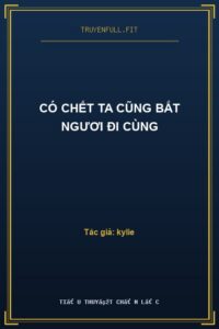 Có Chết Ta Cũng Bắt Ngươi Đi Cùng