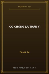 Có Chồng Là Thần Y
