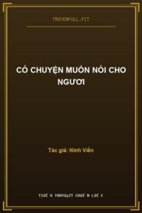 Có Chuyện Muốn Nói Cho Ngươi