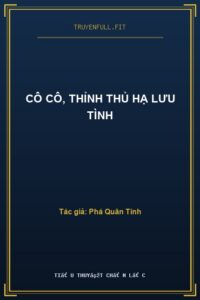 Cô Cô, Thỉnh Thủ Hạ Lưu Tình