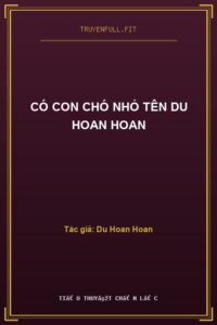 Có Con Chó Nhỏ Tên Du Hoan Hoan