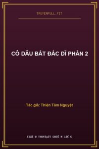 Cô Dâu Bất Đắc Dĩ Phần 2
