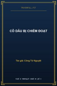 Cô Dâu Bị Chiếm Đoạt