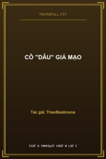 Cô ”Dâu” Giả Mạo