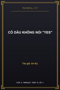Cô Dâu Không Nói “Yes”