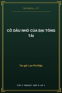 Cô Dâu Nhỏ Của Đại Tổng Tài