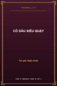Cô Dâu Siêu Quậy