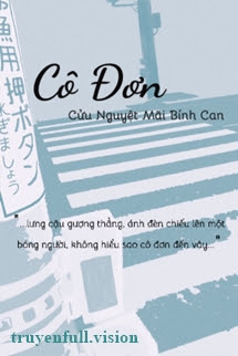 Cô Đơn – Cửu Nguyệt Mãi Đích Bính Can