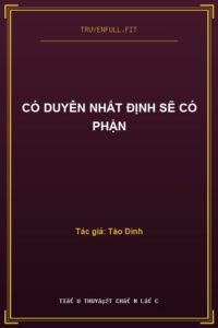 Có Duyên Nhất Định Sẽ Có Phận