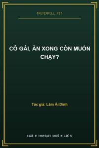 Cô Gái, Ăn Xong Còn Muốn Chạy?