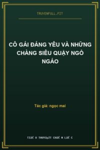 Cô Gái Đáng Yêu Và Những Chàng Siêu Quậy Ngổ Ngáo