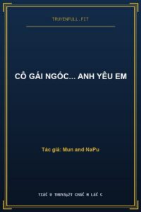 Cô Gái Ngốc… Anh Yêu Em