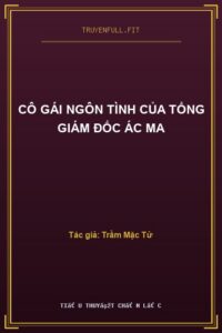 Cô Gái Ngôn Tình Của Tổng Giám Đốc Ác Ma
