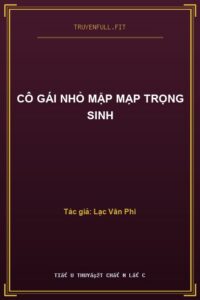 Cô Gái Nhỏ Mập Mạp Trọng Sinh