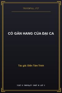 Cỏ Gần Hang Của Đại Ca