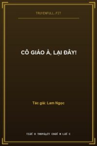 Cô Giáo À, Lại Đây!