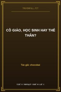 Cô Giáo, Học Sinh Hay Thế Thân?
