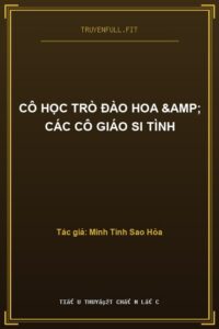 Cô Học Trò Đào Hoa & Các Cô Giáo Si Tình
