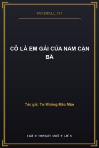 Cô Là Em Gái Của Nam Cặn Bã