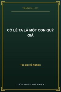 Có Lẽ Ta Là Một Con Quỷ Giả