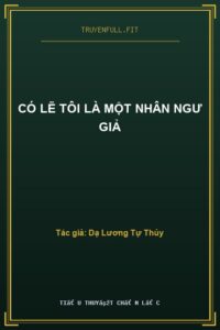 Có Lẽ Tôi Là Một Nhân Ngư Giả